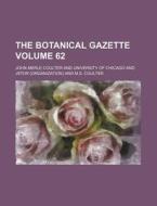 The Botanical Gazette Volume 62 di John Merle Coulter edito da Rarebooksclub.com
