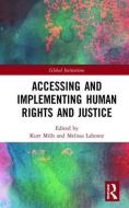 Accessing and Implementing Human Rights and Justice edito da Taylor & Francis Ltd