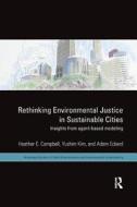 Rethinking Environmental Justice in Sustainable Cities di Heather E. Campbell, Yushim Kim, Adam M. Eckerd edito da Taylor & Francis Ltd
