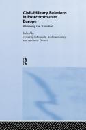 Civil-Military Relations in Post-Communist Europe edito da Taylor & Francis Ltd