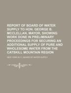 Report Of Board Of Water Supply To Hon. di New York Board of Water Supply edito da Rarebooksclub.com