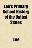 Lee's Primary School History Of The Unit di Jenny Lee edito da General Books