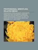 Professional wrestling related media di Books Group edito da Books LLC, Reference Series