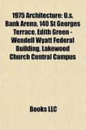 1975 Architecture: U.s. Bank Arena, 140 di Books Llc edito da Books LLC, Wiki Series