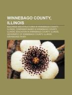 Winnebago County, Illinois: Rockford, Il di Books Llc edito da Books LLC, Wiki Series