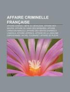 Affaire Criminelle Fran Aise: Affaire Do di Livres Groupe edito da Books LLC, Wiki Series