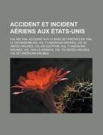 Accident Et Incident A Riens Aux Tats-u di Livres Groupe edito da Books LLC, Wiki Series