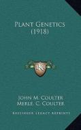 Plant Genetics (1918) di John M. Coulter, Merle C. Coulter edito da Kessinger Publishing