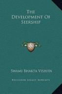 The Development of Seership di Swami Bhakta Vishita edito da Kessinger Publishing
