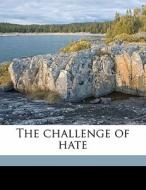 The Challenge Of Hate di Adolf Lerner, 19 R. edito da Nabu Press