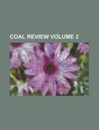 Coal Review Volume 2 di Anonymous edito da Rarebooksclub.com