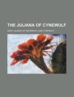 The Juliana Of Cynewulf di Saint Juliana edito da Rarebooksclub.com