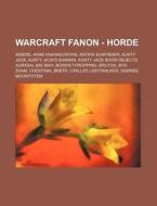 Warcraft Fanon - Horde: Adiere, Arak Hig di Source Wikia edito da Books LLC, Wiki Series