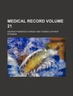 Medical Record Volume 21 di George Frederick Shrady edito da Rarebooksclub.com