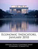 Economic Indicators, January 2010 edito da Bibliogov