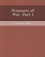 Prisoners of War, Part 1 di Seunghun Cha, Herbert C. Fooks edito da Bibliogov