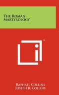 The Roman Martyrology edito da Literary Licensing, LLC