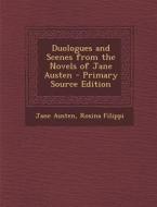 Duologues and Scenes from the Novels of Jane Austen - Primary Source Edition di Jane Austen, Rosina Filippi edito da Nabu Press