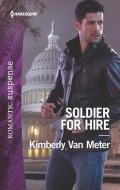Soldier for Hire di Kimberly Van Meter edito da HARLEQUIN SALES CORP