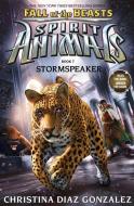 Fall of the Beasts 7: Stormspeaker di Christina Diaz Gonzalez edito da Scholastic US