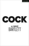 Cock di Mike Bartlett edito da BLOOMSBURY 3PL