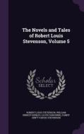 The Novels And Tales Of Robert Louis Stevenson, Volume 5 di Robert Louis Stevenson, William Ernest Henley, Professor Lloyd Osbourne edito da Palala Press