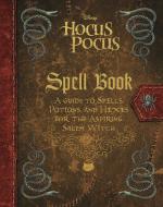 The Hocus Pocus Spell Book di Disney Books edito da DISNEY PR