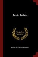 Border Ballads di Algernon Charles Swinburne edito da CHIZINE PUBN