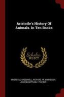 Aristotle's History of Animals. in Ten Books di Aristotle, Cresswell Richard Tr edito da CHIZINE PUBN