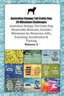 Australian Stumpy Tail Cattle Dog 20 Milestone Challenges Australian Stumpy Tail Cattle Dog Memorable Moments.Includes M di Today Doggy edito da LIGHTNING SOURCE INC