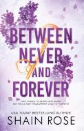 BETWEEN NEVER AND FOREVER di Shain Rose edito da Hodder And Stoughton Ltd.