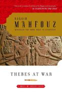 Thebes at War: A Novel of Ancient Egypt di Naguib Mahfouz edito da ANCHOR