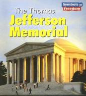 The Thomas Jefferson Memorial di Ted Schaefer, Lola M. Schaefer edito da Heinemann Educational Books