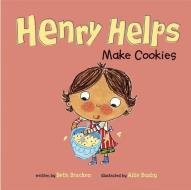 Henry Helps Make Cookies di Beth Bracken edito da PICTURE WINDOW BOOKS