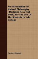An Designed As A Text Book, For The Use Of The Students In Yale College di Denison Olmsted edito da Read Books