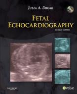 Fetal Echocardiography di Julia A. Drose edito da Elsevier Health Sciences