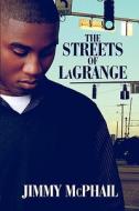The Streets Of Lagrange di Jimmy McPhail edito da America Star Books