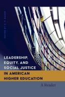 Leadership, Equity, and Social Justice in American Higher Education edito da Lang, Peter