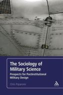 The Sociology of Military Science di Colonel Chris Paparone edito da Continuum Publishing Corporation