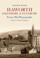 Haworth, Oxenhope & Stanbury From Old Photographs Volume 2 di Steven Wood edito da Amberley Publishing