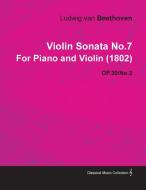 Violin Sonata No.7 by Ludwig Van Beethoven for Piano and Violin (1802) Op.30/No.2 di Ludwig van Beethoven edito da Read Books