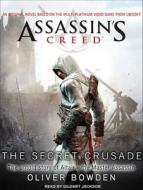 Assassin's Creed: The Secret Crusade di Oliver Bowden edito da Tantor Audio