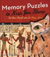 Memory Puzzles to Keep You Sharp di Luke Sharpe edito da Sterling Publishing Co Inc