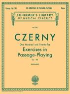 125 Exercises in Passage Playing, Op. 261: Schirmer Library of Classics Volume 378 Piano Technique edito da G SCHIRMER
