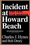 Incident at Howard Beach di Charles J. Hynes, Bob Drury edito da AUTHORHOUSE