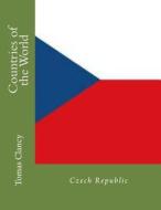 Countries of the World: Czech Republic di Tomas Clancy edito da Createspace