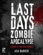 Last Days: Zombie Apocalypse di Ashe Barker edito da Bloomsbury Publishing PLC