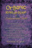 Organic Restoration for Malnourished Souls di Brenda Wilson edito da Xlibris