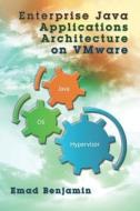 Enterprise Java Applications Architecture on Vmware di Emad Benjamin edito da Createspace