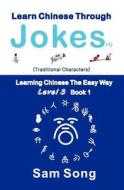 Learn Chinese Through Jokes (1) Traditional Characters di Sam Song edito da Createspace